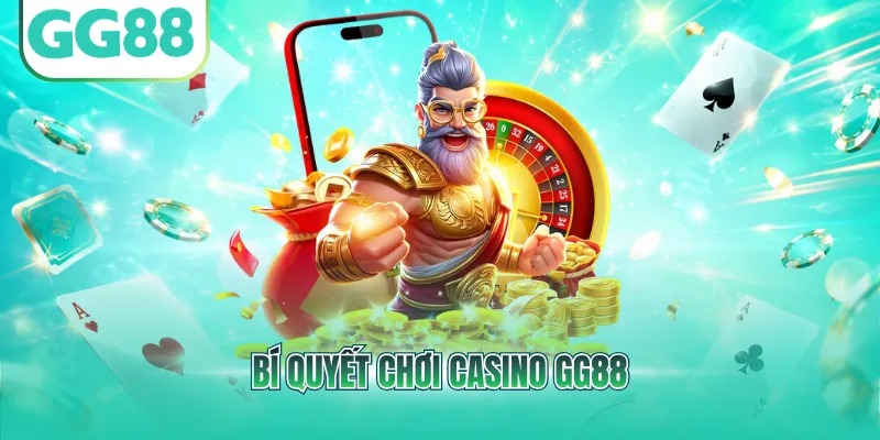 Bí quyết chơi casino GG88