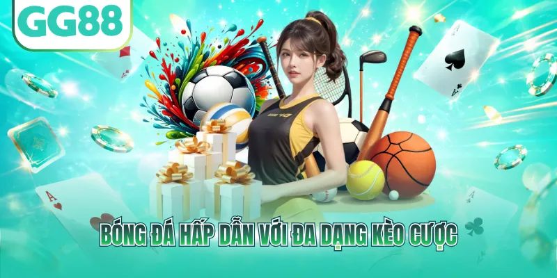 Bóng đá hấp dẫn với đa dạng kèo cược