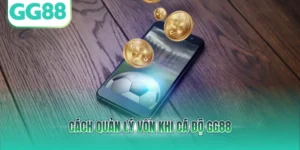Cách quản lý vốn khi cá độ GG88