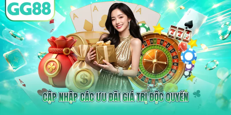 Cập nhập các ưu đãi giá trị độc quyền