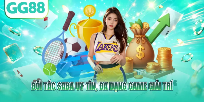 Đối tác SABA uy tín, đa dạng game giải trí
