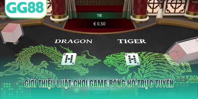 Giới thiệu luật chơi game Rồng Hổ trực tuyến