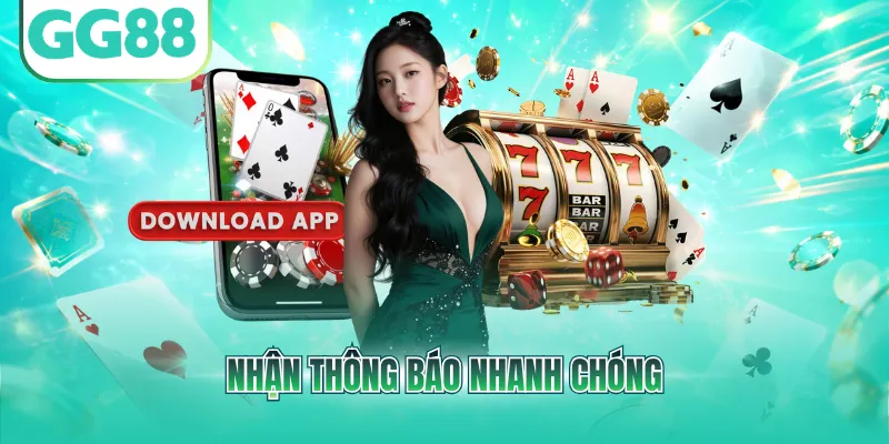 Nhận thông báo nhanh chóng