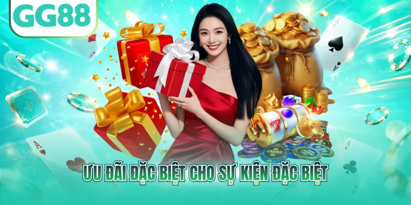 Khuyến mãi đặc biệt cho sự kiện đặc biệt